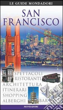 San Francisco e California del Nord. Ediz. illustrata libro