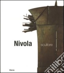 Nivola scultore. Ediz. illustrata libro di Licht F. (cur.); Pirovano C. (cur.)