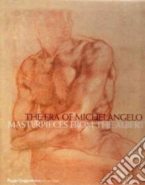 The Era of Michelangelo. Masterpieces from the Albertina libro di Gnann A. (cur.)