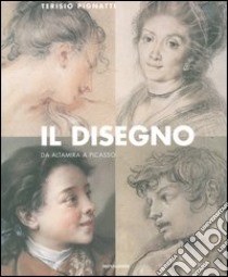 Il disegno. Da Altamira a Picasso. Ediz. illustrata libro di Pignatti Terisio