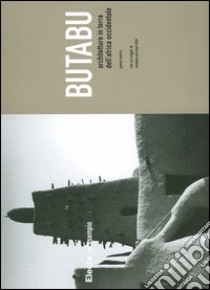 Butabu. Architetture in terra dell'Africa occidentale. Ediz. illustrata libro di Morris James