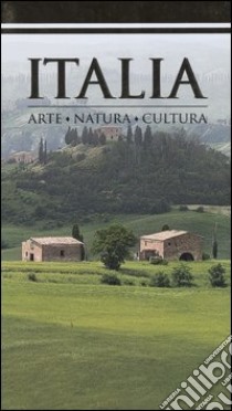 Italia. Arte, natura, cultura. Ediz. illustrata libro