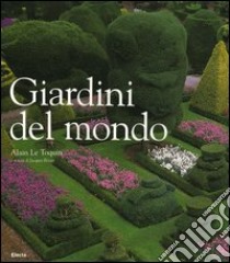 Giardini nel mondo libro di Le Toquin Alain