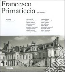 Francesco Primaticcio architetto libro