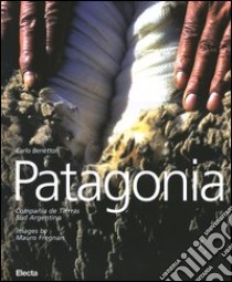 Patagonia. Compañía de Tierras Sud Argentino. Ediz. italiana e inglese libro di Benetton Carlo - Fregnan Mauro