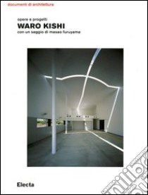 Waro Kishi. Opere e progetti. Ediz. illustrata libro