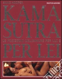 Kama sutra. Le posizioni dell'amore per lui e per lei-Le posizioni dell'amore per lei e per lui. Ediz. illustrata libro di Hooper Anne