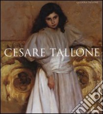 Cesare Tallone libro di Tallone Gigliola