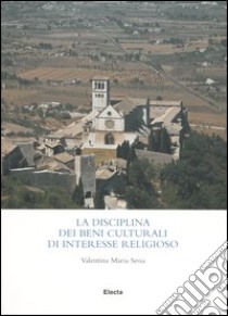 La disciplina dei beni culturali di interesse religioso libro di Sessa Valentina M.