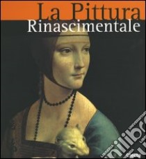 La pittura rinascimentale. Ediz. illustrata libro di Zuffi Stefano; Castria Marchetti Francesca; Pauli Tatjana