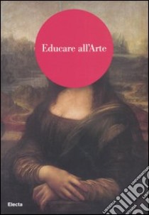 Educare all'arte libro di Francucci C. (cur.); Vassalli P. (cur.)