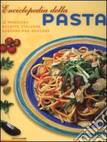 Enciclopedia della pasta. Le migliori ricette italiane regione per regione. Ediz. illustrata libro di Blasi Cristina; Mari Gabriella