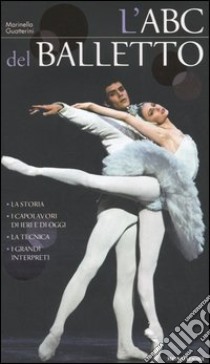 L'ABC del balletto. Ediz. illustrata libro di Guatterini Marinella