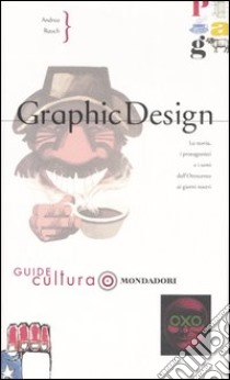 Graphic design. Ediz. illustrata libro di Rauch Andrea