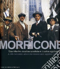 Morricone. Cinema e oltre-Cinema and more. Ediz. bilingue. Con CD Audio libro di Lucci G. (cur.)