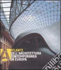 Atlante dell'architettura contemporanea in Europa. Ediz. illustrata libro di Poorter Christian de