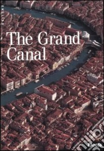 The Grand Canal. Ediz. illustrata libro di Sullam Anna-Vera; Calimani Davide