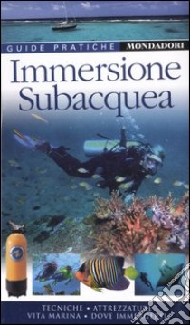 Immersione subacquea. Ediz. illustrata libro di Mojetta A. R. (cur.)