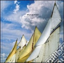 Panerai classic yachts challenge. Mare, uomini, passione. Ediz. italiana e inglese libro