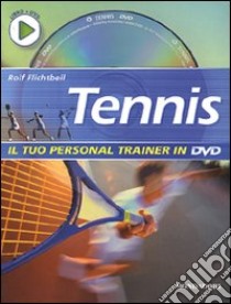 Tennis. Ediz. illustrata. Con DVD libro di Flichtbeil Rolf