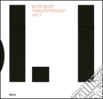 Guido Guidi, Vitaliano Trevisan. Catalogo della mostra (Venezia, 28 luglio-30 settembre 2006). Ediz. italiana e inglese. Vol. 1 libro di Frongia A. (cur.)