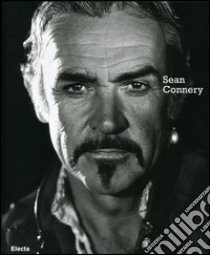 Sean Connery. Ediz. italiana e inglese libro di Sesti M. (cur.)