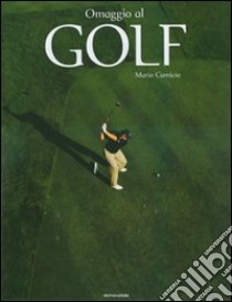 Omaggio al golf. Ediz. illustrata libro di Camicia Mario; Gennaro M. P. (cur.)