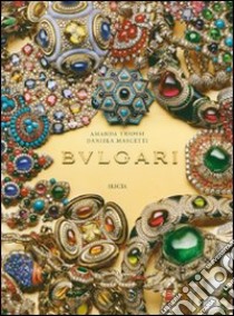 Bulgari. Ediz. illustrata libro di Triossi Amanda - Mascetti Daniela