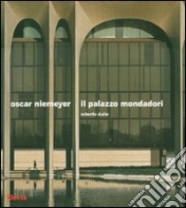 Oscar Niemeyer. Il palazzo Mondadori libro di Dulio Roberto