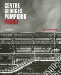 Centre Georges Pompidou. Parigi. Ediz. illustrata libro di Del Drago Elena