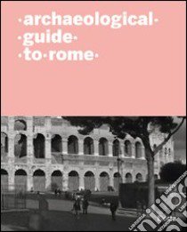 Guida archeologica di Roma. Ediz. inglese libro