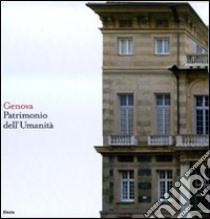 Genova. Patrimonio dell'Umanità. Ediz. italiana e inglese libro di Boccardi Piero; Rossini Giorgio