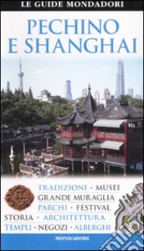 Pechino e Shanghai. Ediz. illustrata libro di Neville-Hadley P. (cur.)