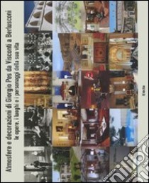 Atmosfere e decorazioni di Giorgio Pes da Visconti a Berlusconi. Le opere, i luoghi e i personaggi della sua vita. Ediz. italiana e inglese libro