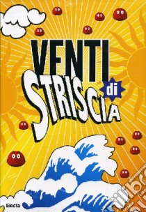 Venti di Striscia. Ediz. illustrata libro di Berselli Edmondo