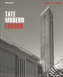 Tate Modern. London. Ediz. illustrata libro di Alicata Maria