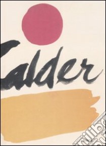 Alexander Calder. Ediz. illustrata libro di Carandente Giovanni