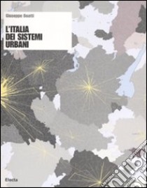 L'Italia dei sistemi urbani libro di Boatti Giuseppe