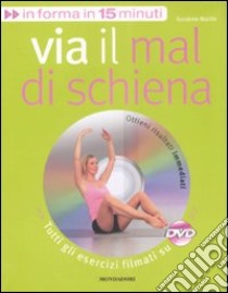 Via il mal di schiena. Con DVD libro di Martin Suzanne