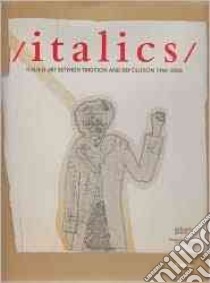 Italics. Catalogo della mostra (Venezia, 27 settembre 2008-22 marzo 2009). Ediz. inglese libro di Bonami F. (cur.)