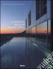 Alexander musem Palace Hotel libro di Marcucci Pinoli Alessandro F.