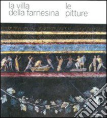 La villa della Farnesina. Le pitture. Ediz. illustrata libro di Moormann Eric M.; Mols Stephan T.