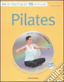 Pilates. Con DVD libro di Ungaro Alycea