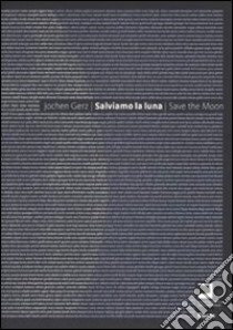 Salviamo la luna-Save the Moon. Ediz. illustrata libro di Gerz Jochen; Balduzzi M. (cur.)