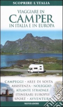 Viaggiare in camper in Italia e in Europa libro