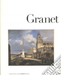 Granet. Roma e Parigi, la natura romantica. Catalogo della mostra (Roma, 1 aprile-24 maggio 2009). Ediz. illustrata libro di Ottani Cavina A. (cur.)