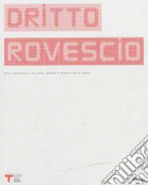 Diritto rovescio. Fili intrecciati tra arte, design e creatività di massa. Catalogo della mostra. (Milano, 24 febbraio-29 marzo 2009). Ediz. italiana e inglese libro di Do-knit-yourself (cur.)