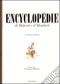 Encyclopédie di Diderot e D'Alembert. Tutte le tavole. Ediz. illustrata libro