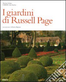 I giardini di Russell Page. Ediz. illustrata libro di Schinz Marina; Van Zuylen Gabrielle