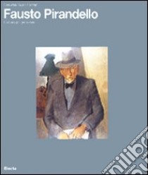 Fausto Pirandello. Catalogo generale. Ediz. illustrata libro di Gian Ferrari Claudia